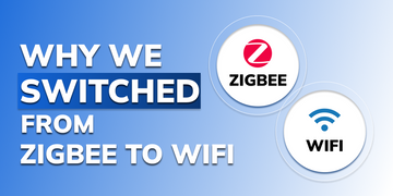 Why We Switched From ZigBee To WIFI